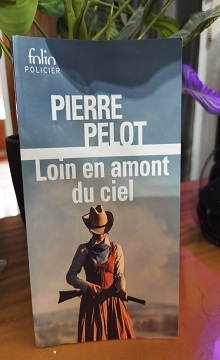 Loin en amont du ciel Pierre Pelot